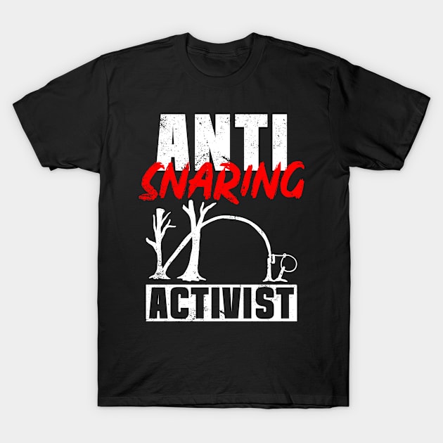 Anti Snaring Activist - Against Animal Trapping Animal Rights Activist T-Shirt by Anassein.os